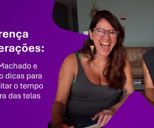 Estéfi Machado e Teo falam sobre o que fazer no tempo livre fora das telas